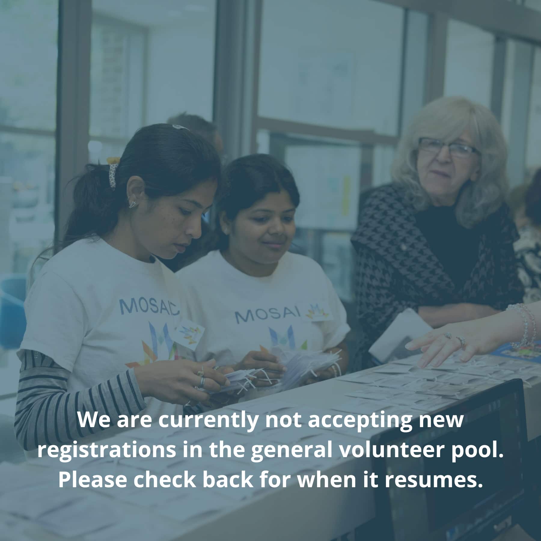 We are currently not accepting new applications in the general volunteer pool. Please check back for when it resumes.